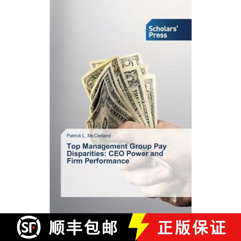 预订 Top Management Group Pay Disparities: CEO Power and Firm Performance [9783639709735]
