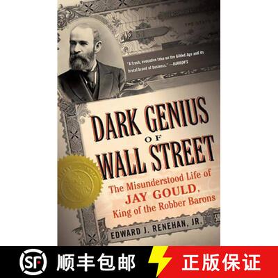 【3-4周达】Dark Genius of Wall Street: The Misunderstood Life of Jay Gould, King of the Robber Barons [9780465068869]