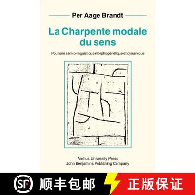 【3-4周达】Charpente modale du sens: Pour une semio-linguistique morphogenetique et dynamique [9789027222688]