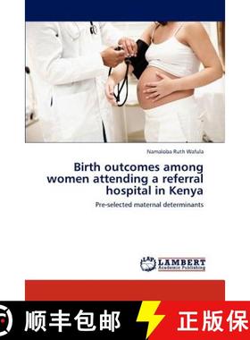 预订 Birth outcomes among women attending a referral hospital in Kenya [9783847304715]