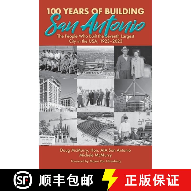 【3-4周达】100 Years of Building San Antonio: The People Who Built the Seventh Largest City in the US... [9781958407042]