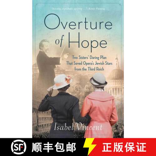 【3-4周达】Overture of Hope: Two Sisters' Daring Plan that Saved Opera's Jewish Stars from the Third ... [9781684514069]