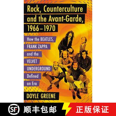 【3-4周达】Rock, Counterculture and the Avant-Garde, 1966-1970 : How the Beatles, Frank Zappa and the... [9781476662145]