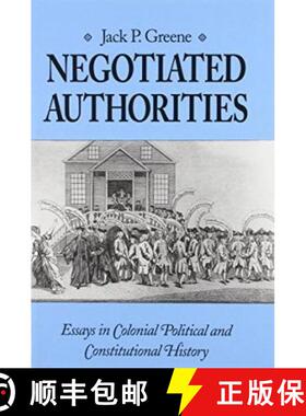 【3-4周达】Negotiated Authorities: Essays in Colonial, Political and Constitutional History [9780813915173]