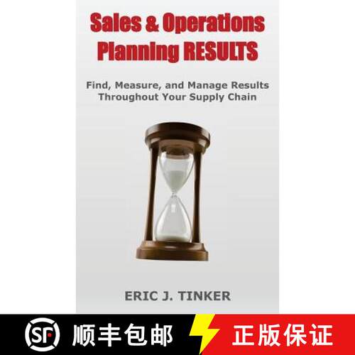 【3-4周达】Sales & Operations Planning RESULTS: Find, Measure, and Manage Results Throughout Your Sup... [9780996908825]