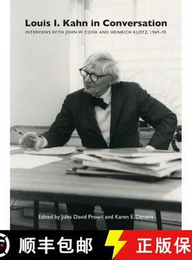【3-4周达】Louis I. Kahn in Conversation – Interviews with John W. Cook and Heinrich Klotz, 1969–70 [9780300208146]