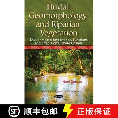 【3-4周达】Fluvial Geomorphology and Riparian Vegetation: Environmental Importance, Functions and Eff... [9781634824620]