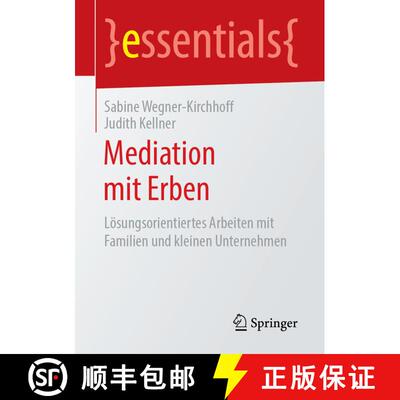 【3-4周达】Mediation mit Erben : Lösungsorientiertes Arbeiten mit Familien und kleinen Unternehmen [9783658247669]