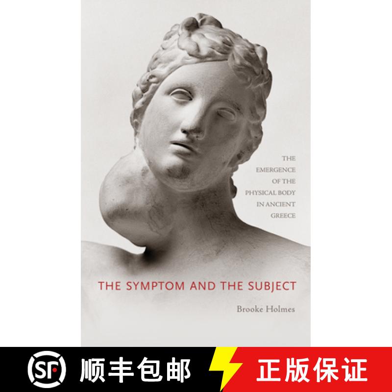 【3-4周达】The Symptom and the Subject: The Emergence of the Physical Body in Ancient Greece [9780691138992]