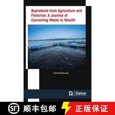 【3-4周达】Byproducts from Agriculture and Fisheries: A Journey of Converting Waste to Wealth [9781774076149]