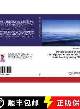预订 Development of new metal/polymer materials for rapid tooling using FDM [9783659760600]