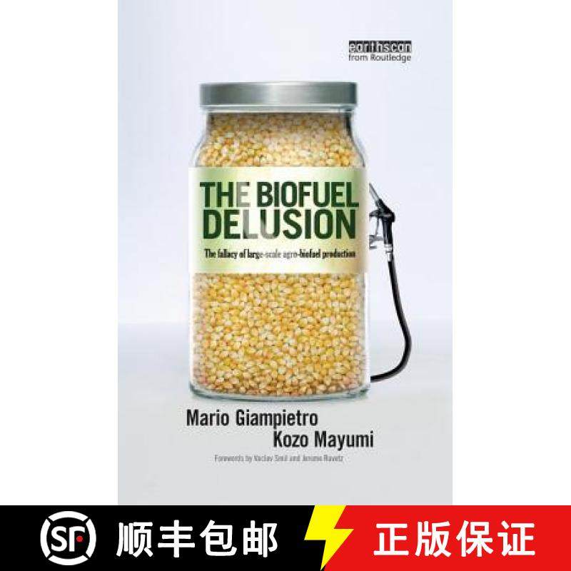 【3-4周达】The Biofuel Delusion : The Fallacy of Large Scale Agro-Biofuels Production [9781138866973]
