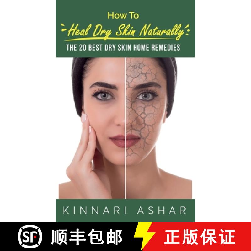 【3-4周达】How to Heal Dry Skin Naturally: The 20 Best Dry Skin Home Remedies [9781922649201]