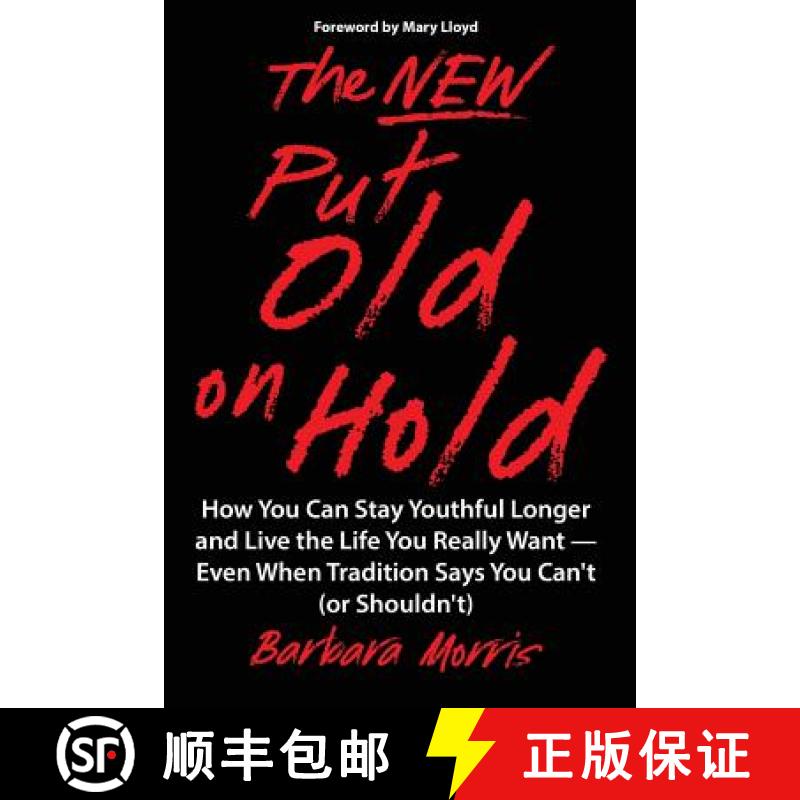 【3-4周达】The New Put Old on Hold: How You Can Stay Youthful Longer and Live the Life You Really Wan... [9780966784268]