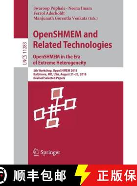 【3-4周达】OpenSHMEM and Related Technologies. OpenSHMEM in the Era of Extreme Heterogeneity: 5th Wor... [9783030049171]