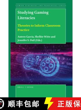 预订 Studying Gaming Literacies: Theories to Inform Classroom Practice [9789004429833]