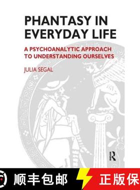 【3-4周达】Phantasy in Everyday Life : A Psychoanalytic Approach to Understanding Ourselves [9781855751200]