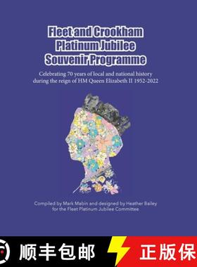 【3-4周达】Fleet and Crookham Platinum Jubilee Souvenir Programme: Celebrating 70 years of local and ... [9781485500124]