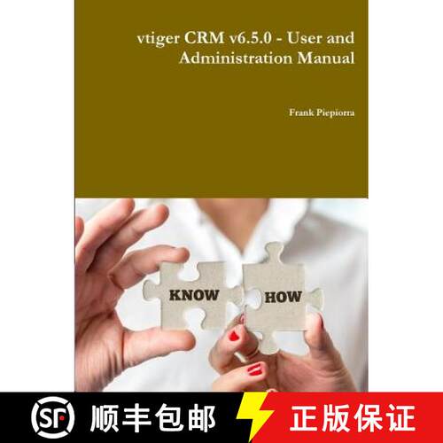 【3-4周达】vtiger CRM v6.5.0 - User and Administration Manual [9781365247521]