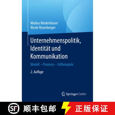【3-4周达】Unternehmenspolitik, Identität und Kommunikation : Modell - Prozesse - Fallbeispiele (2.,... [9783658157012]