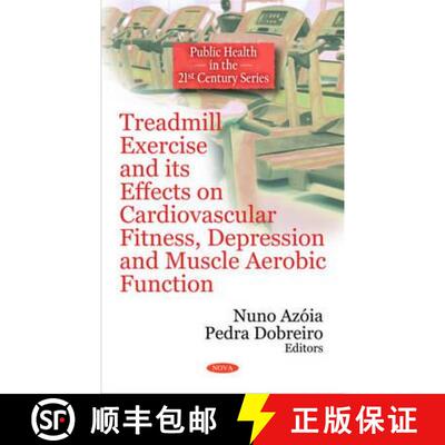 【3-4周达】Treadmill Exercise and Its Effects on Cardiovascular Fitness, Depression and Muscle Aerobi... [9781608768578]