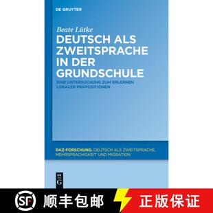 【3-4周达】精装 Deutsch als Zweitsprache in der Grundschule – Eine Untersuchung zum Erlernen lokaler... [9783110267778]