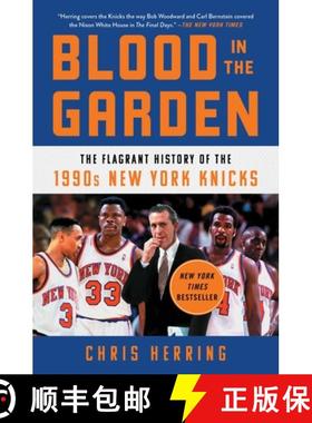 【3-4周达】Blood in the Garden: The Flagrant History of the 1990s New York Knicks [9781982132125]