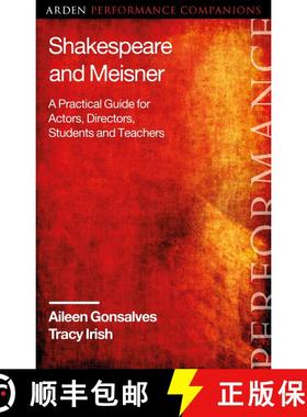 【3-4周达】Shakespeare and Meisner: A Practical Guide for Actors, Directors, Students and Teachers [9781350118393]