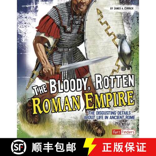 预订 The Bloody, Rotten Roman Empire: The Disgusting Details about Life in Ancient Rome [9781429663533]