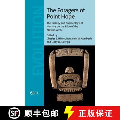【3-4周达】Foragers of Point Hope: The Biology and Archaeology of Humans on the Edge of the Alaskan A... [9781107022508]