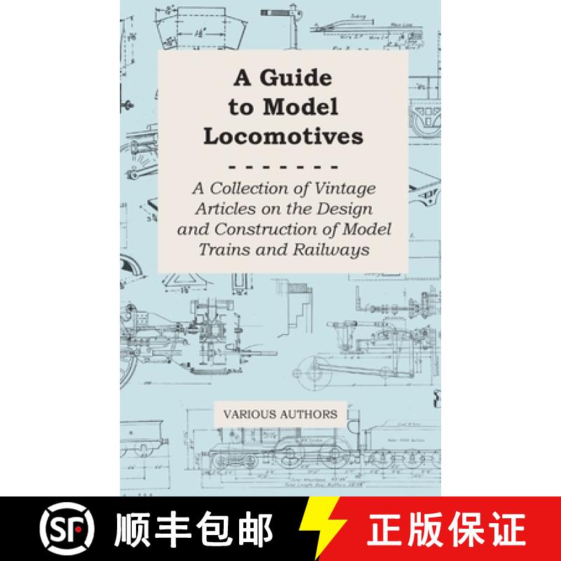 【2-3周达】A Guide to Model Locomotives - A Collection of Vintage Articles on the Design and Construc... [9781447424765]