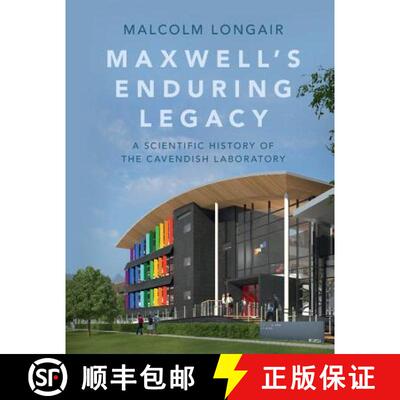 预订 精装 Maxwell's Enduring Legacy : A Scientific History of the Cavendish Laboratory [9781107083691]