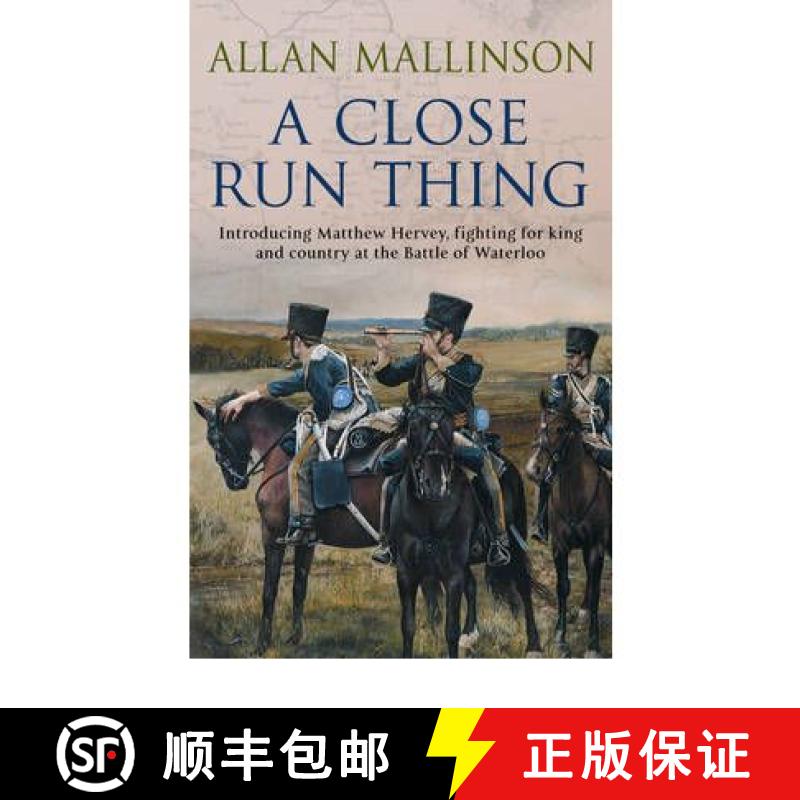 【3-4周达】Close Run Thing (The Matthew Hervey Adventures: 1): A high-octane and fast-paced military ... [9780553507133]