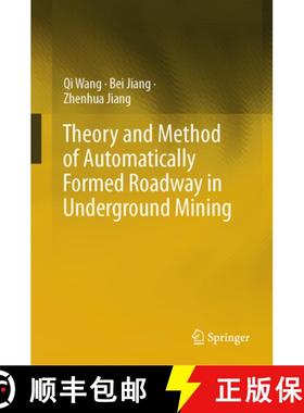 【3-4周达】Theory and Method of Automatically Formed Roadway in Underground Mining [9789819780815]