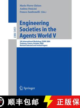 【3-4周达】Engineering Societies in the Agents World V: 5th International Workshop, ESAW 2004, Toulou... [9783540273301]