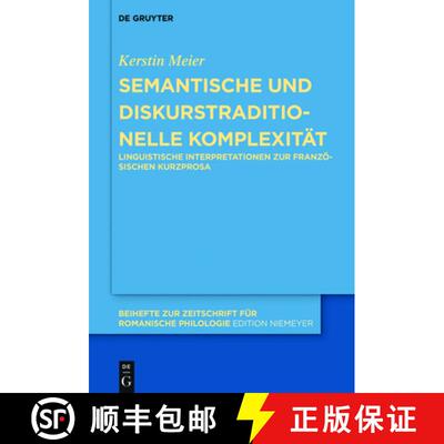 【3-4周达】Semantische Und Diskurstraditionelle Komplexitat: Linguistische Interpretationen Zur Franz... [9783110653830]