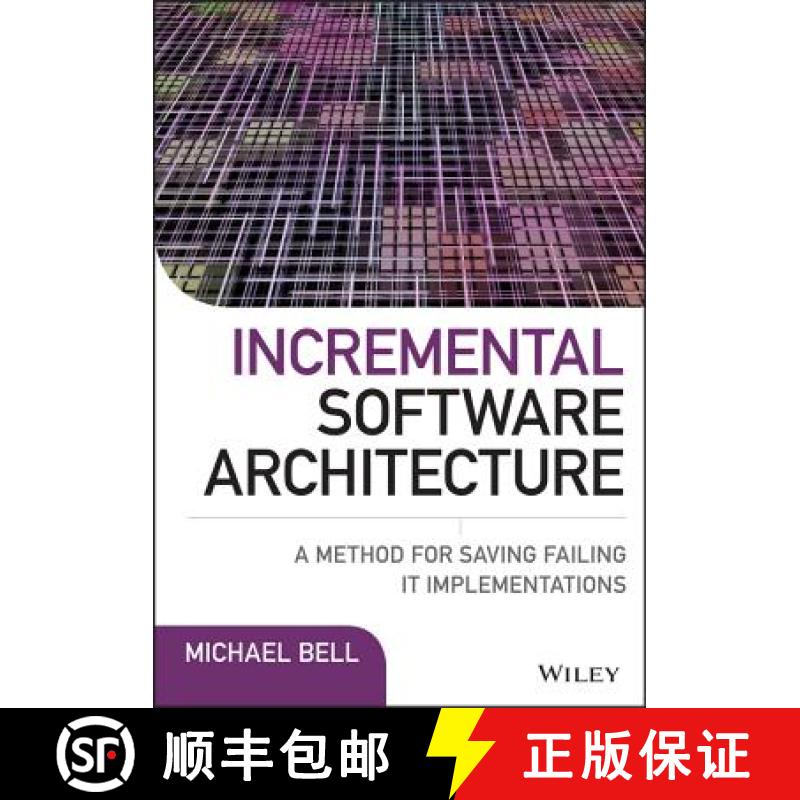 【4周达】Incremental Software Architecture: A Method For Saving Failing It Implementations [Wiley计算机] [9781119117643]