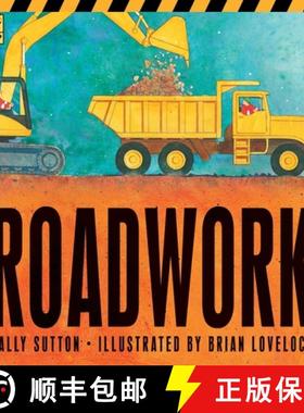 【3-4周达】Roadwork: (A Rhyming Construction Book with Trucks, Machines, and Noisy Vehicles for Babie... [9780763698706]