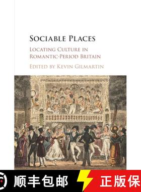 【3-4周达】Sociable Places: Locating Culture in Romantic-Period Britain [9781107663749]