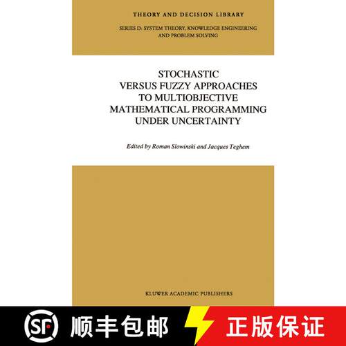 【3-4周达】精装 Stochastic Versus Fuzzy Approaches to Multiobjective Mathematical Programming under U... [9780792308874]