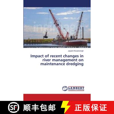 【3-4周达】Impact of recent changes in river management on maintenance dredging (Aufl.) [9783659518911]