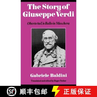 【3-4周达】The Story of Giuseppe Verdi: Oberto to Un Ballo in Maschera [9780521297127]