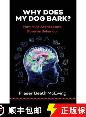 【3-4周达】Why Does My Dog Bark?: How Mind Architecture Governs Behaviour [9781925707564]