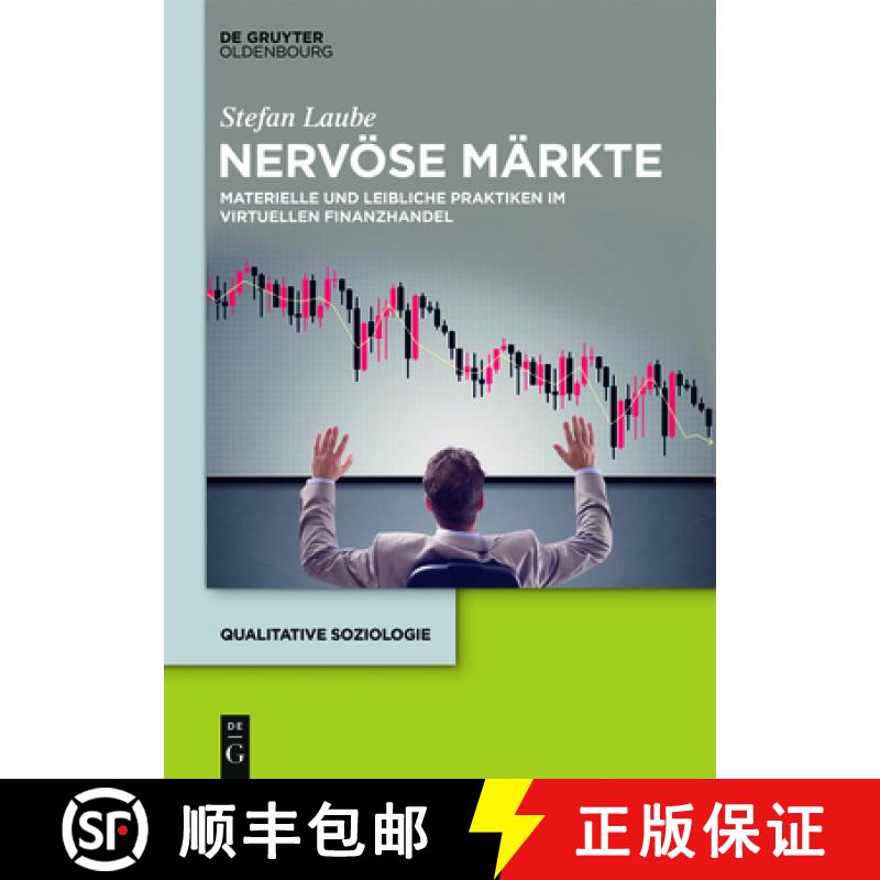 【2-3周达】Nervöse Märkte：Materielle und leibliche Praktiken im virtuellen Finanzhandel [9783110480535]