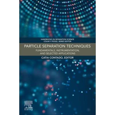 【4周达】Particle Separation Techniques: Fundamentals, Instrumentation, and Selected Applications [9780323854863]