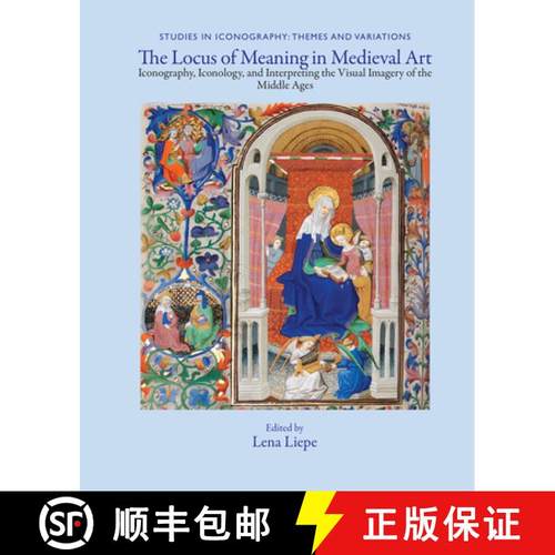 预订 The Locus of Meaning in Medieval Art : Iconography, Iconology, and Interpreting the Visual Image... [9781580443432]