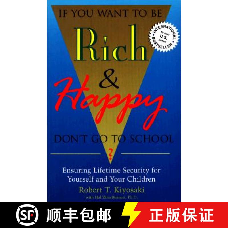 【3-4周达】If You Want To Be Rich & Happy Don't Go To School: Insuring Lifetime Security for Yourself... [9780944031599]