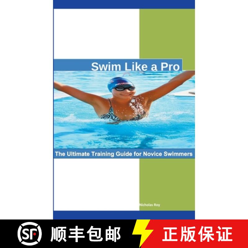 【2-3周达】Swim Like a Pro: The Ultimate Training Guide for Novice Swimmers. [9798215029190]