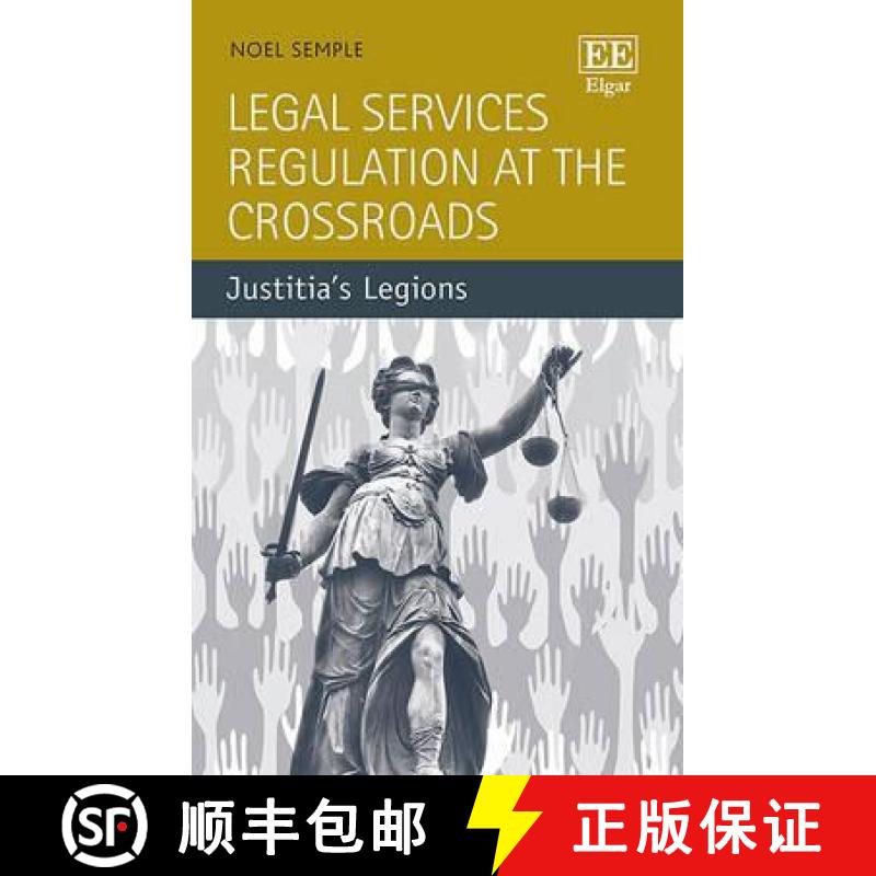 【3-4周达】Legal Services Regulation at the Crossroads: Justitia's Legions: Justitia’s Legions [9781784711658]