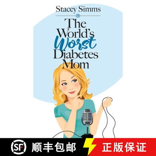 【3-4周达】The World's Worst Diabetes Mom: Real-Life Stories of Parenting a Child with Type 1 Diabetes [9781943070664]